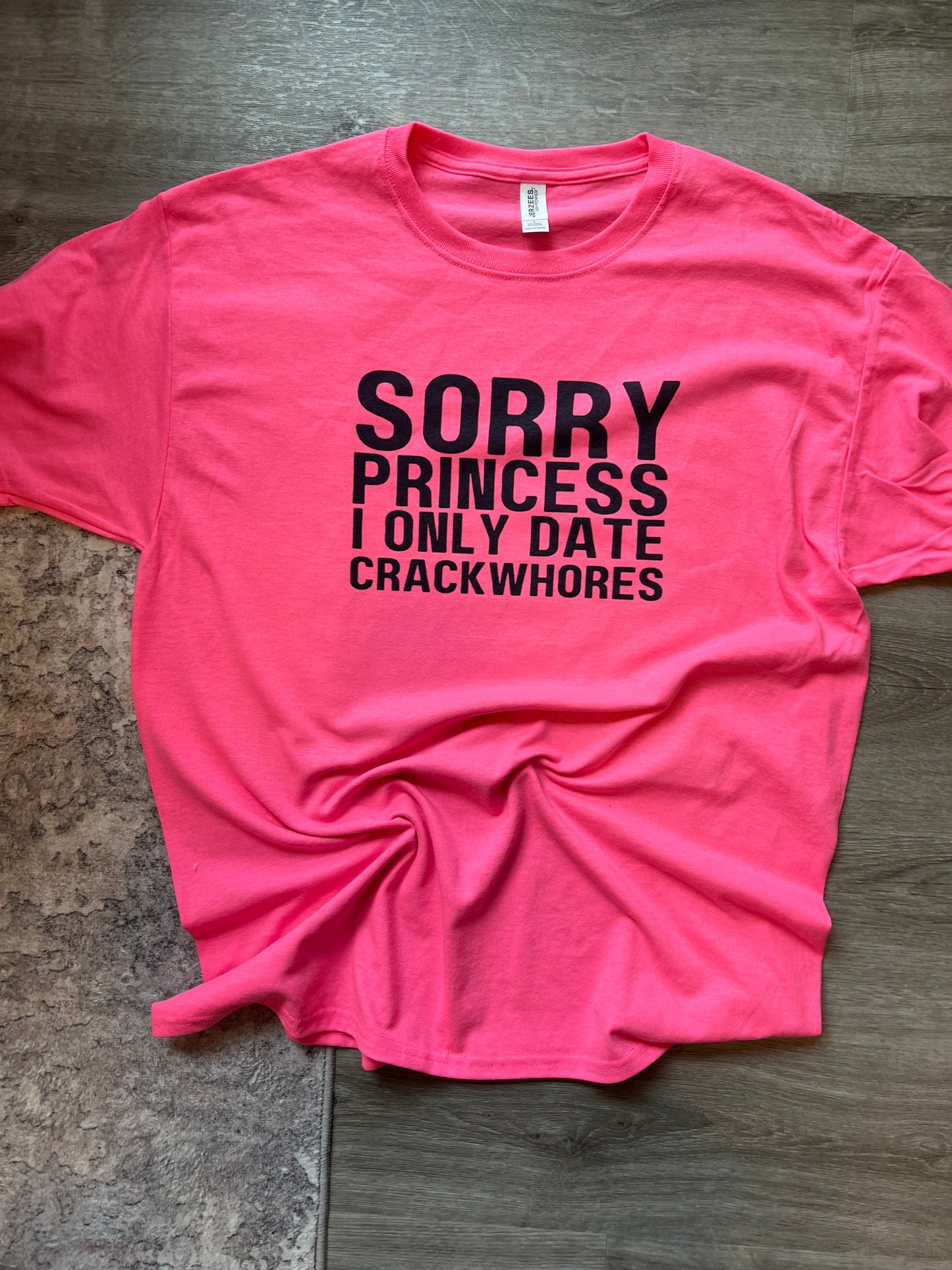 Sorry Princess Tee