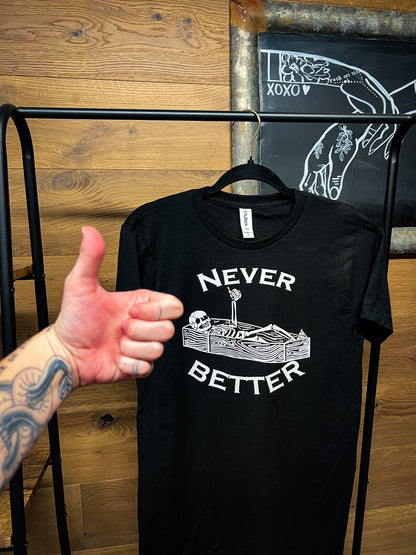 Never Better Tee