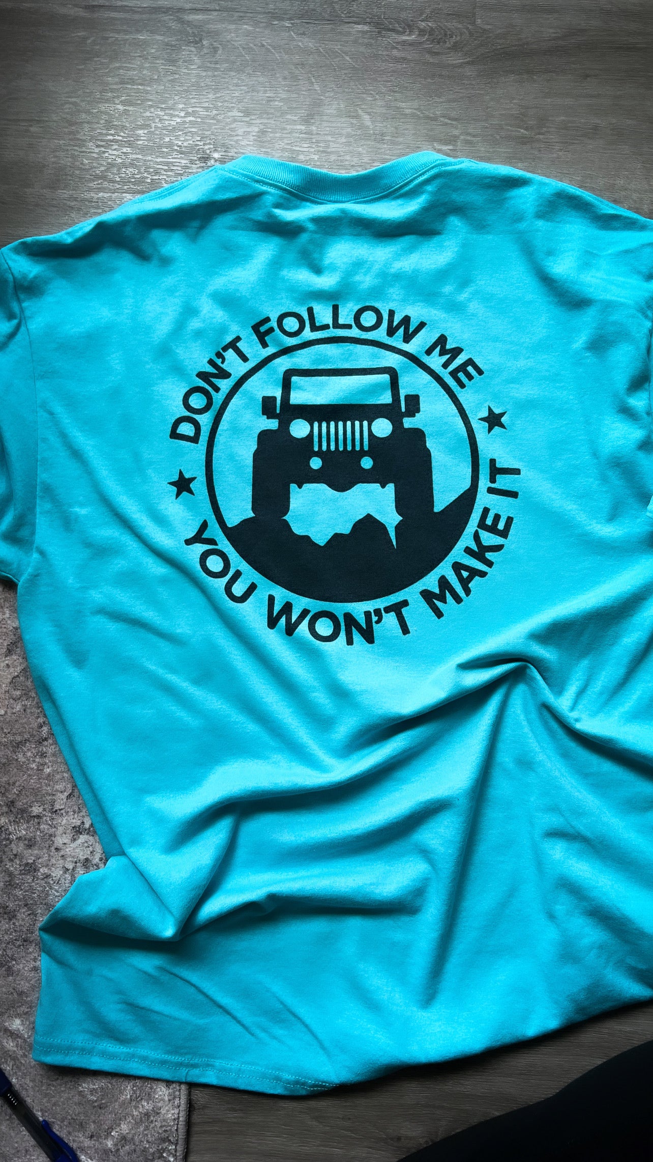 Don’t Follow Me You Won’t Make It TEE