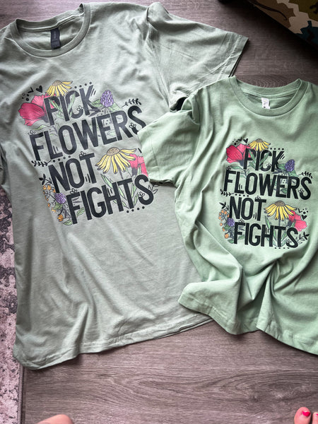 Pick Flowers Not Fights adult tee