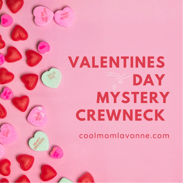 Valentine’s Mystery Crewneck