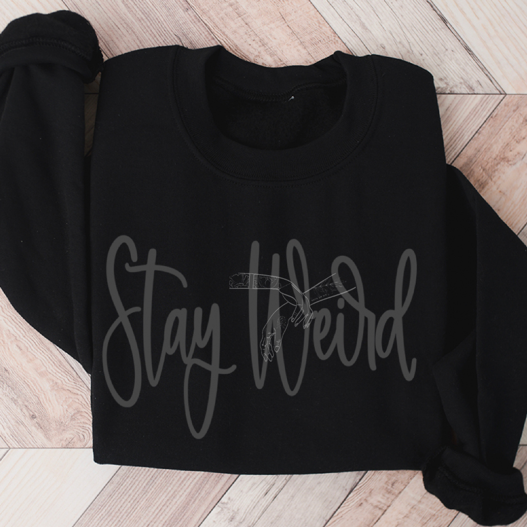 Stay Weird Crewneck