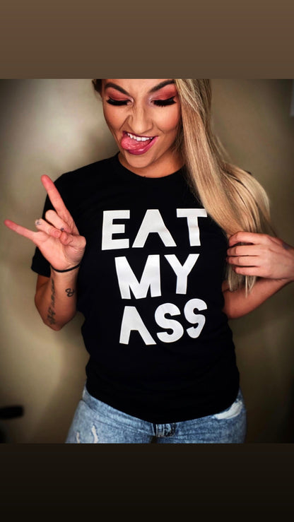 Eat My Ass