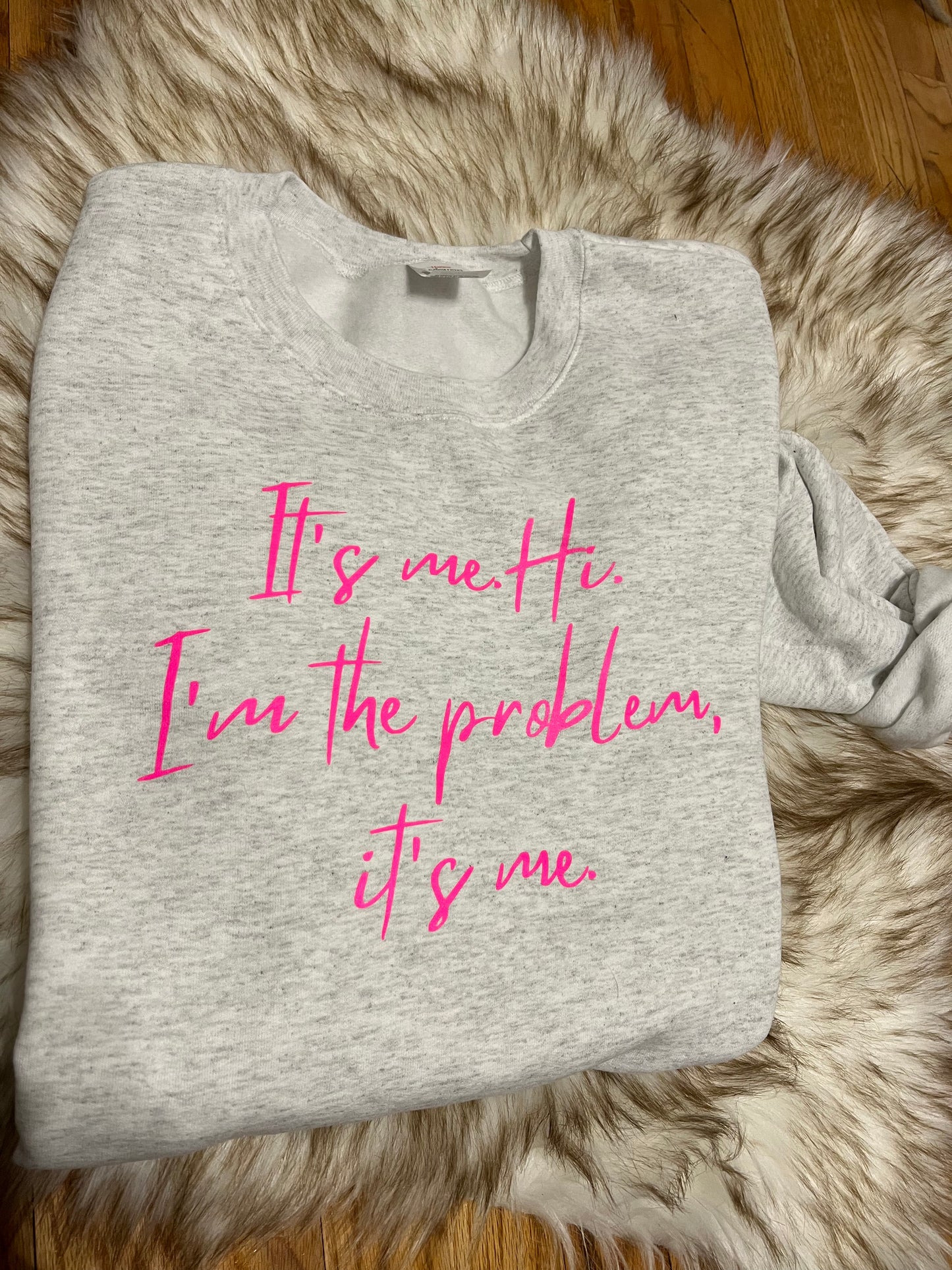 I’m the Problem Crewneck