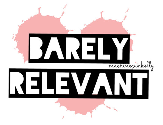 Mainstream Sellout Merch: BARELY RELEVANT